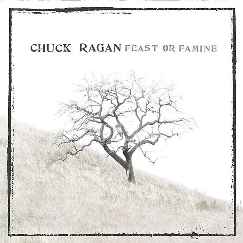 Chuck Ragan - Feast Or Famine
