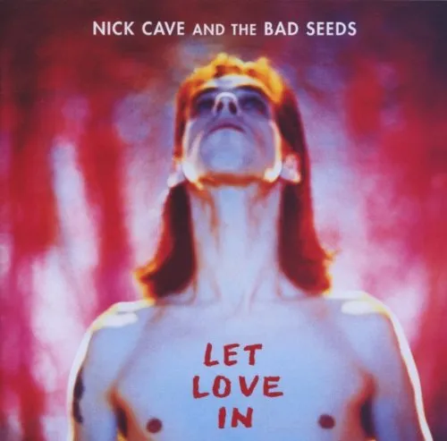 Nick Cave & The Bad Seeds - Let Love In: Remastered
