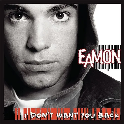 Eamon - I Don't Want You Back [PA]