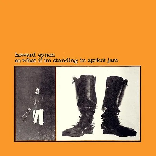 Howard Eynon - So What If I'm Standing In Apricot Jam vinyl record cover