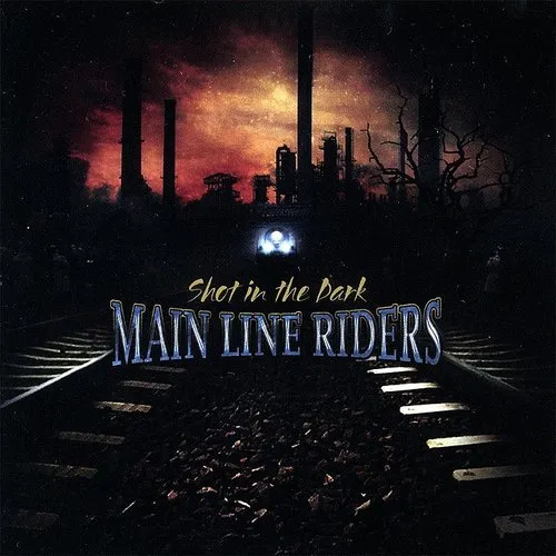 Main Line Riders - Shot In The Dark