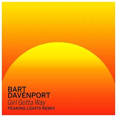Bart Davenport - Girl Gotta Way (Peaking Lights Remix) (10in)