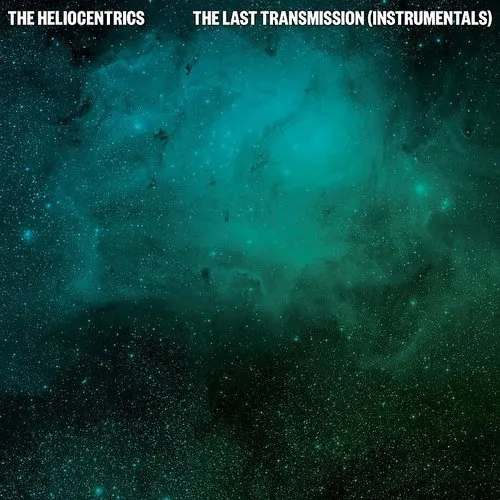 Heliocentrics - Last Transmission (Can)