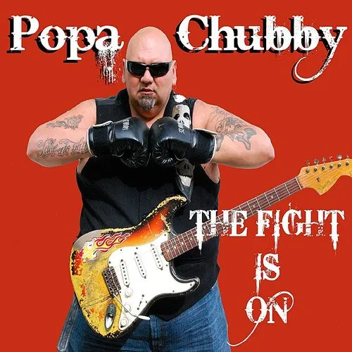 Popa Chubby - Fight Is on