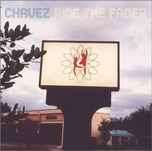 Chavez - Ride the Fader
