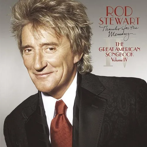 Rod Stewart - Thanks For Memories: Great American Songbook Iv