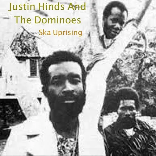 Justin Hinds and The Dominoes - Ska Uprising