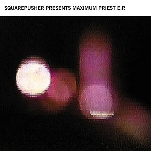 Squarepusher - Maximum Priest [EP]