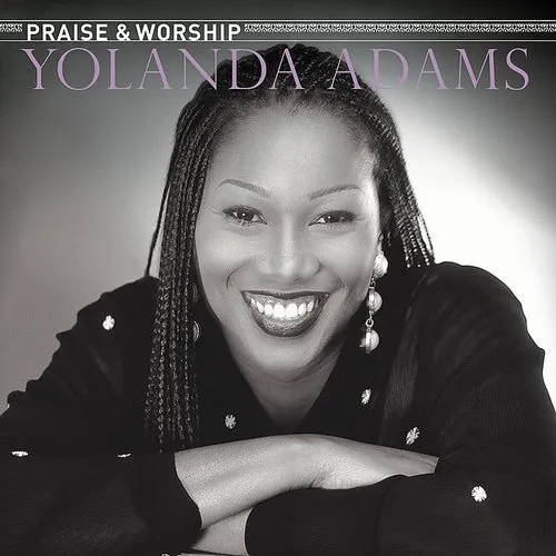 Yolanda Adams - The Praise and Worship Songs of Yolanda Adams
