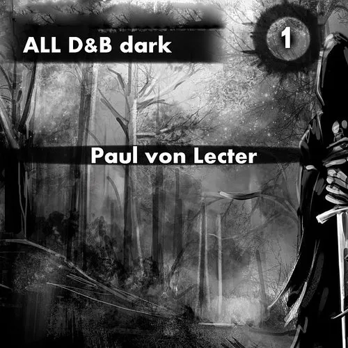 Paul von Lecter - All D&amp;B Dark 1