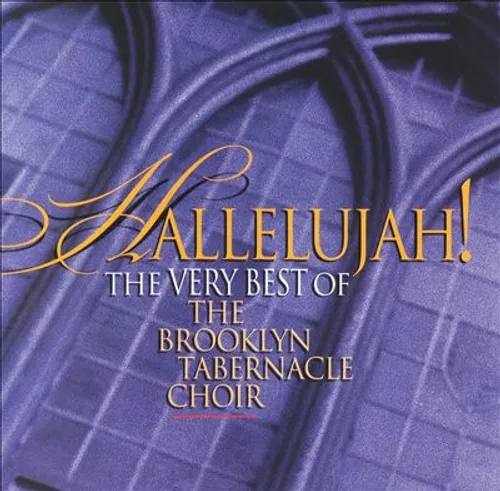 Hallelujah!: The Very Best Of The Brooklyn Tabernacle Choir