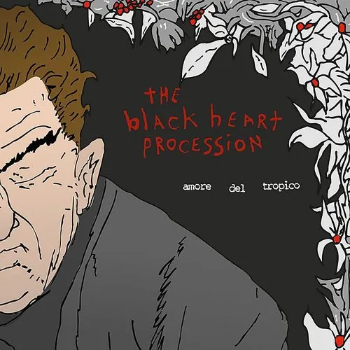 Black Heart Procession - Amore Del Tropico