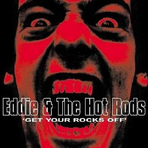 Eddie & The Hot Rods - Get Your Rocks Off