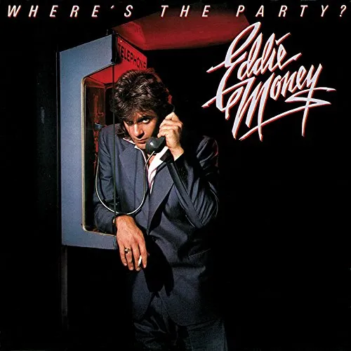 Eddie Money - Where's The Party