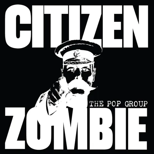 The Pop Group - Citizen Zombie EP