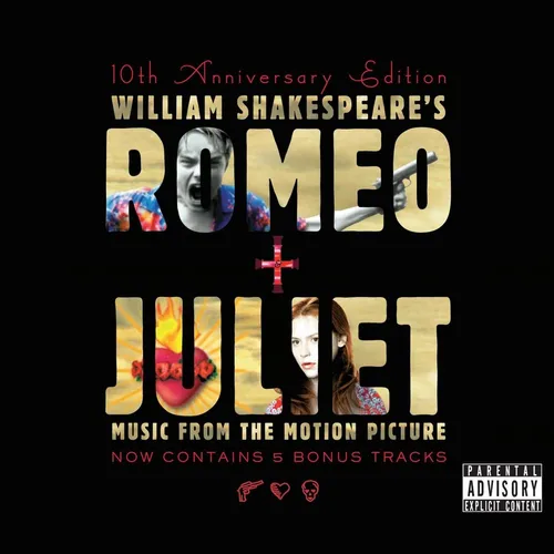 William Shakespeare's Romeo + Juliet [Baz Luhrmann Movie] - William Shakespeare's Romeo + Juliet: Music From The Motion Picture - 10th Anniversary Edition [Soundtrack]