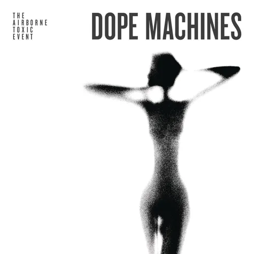 The Airborne Toxic Event - Dope Machines [Vinyl]