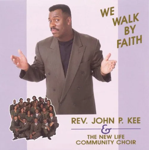 New Life Community Choir, John P. Kee, John P. Kee & New Life - We Walk By Faith vinyl record cover