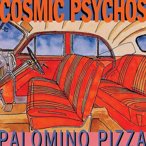 Cosmic Psychos - Palomino Pizza