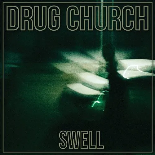 Drug Church - Swell (Uk)