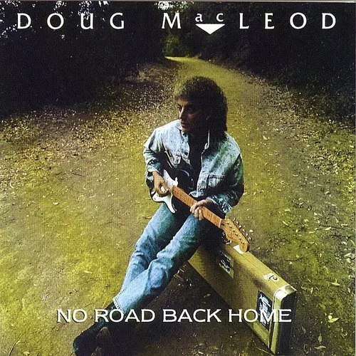 Doug Macleod - No Road Back Home