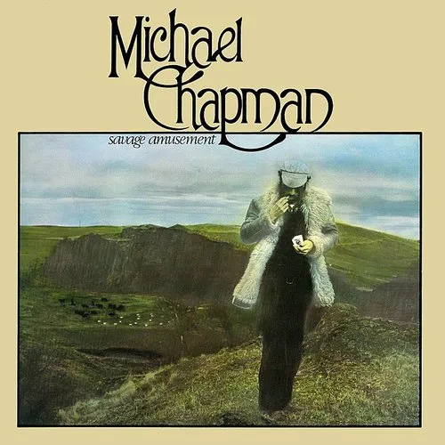 Michael Chapman - Savage Amusement vinyl record cover