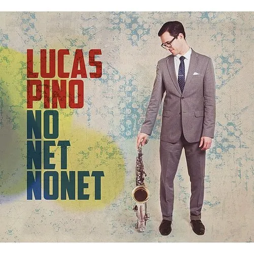 Lucas Pino - No Net Nonet