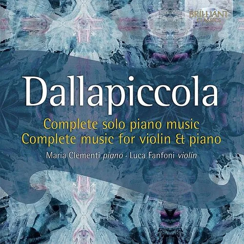 Dallapiccola: Complete Music For Piano And Violin