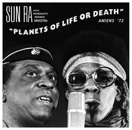 Sun Ra - Planets Of Life Or Death: Amiens '73