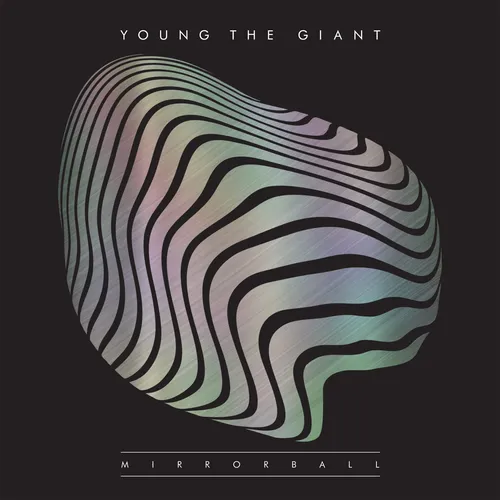 Young The Giant - Mirrorball/Mind Over Matter
