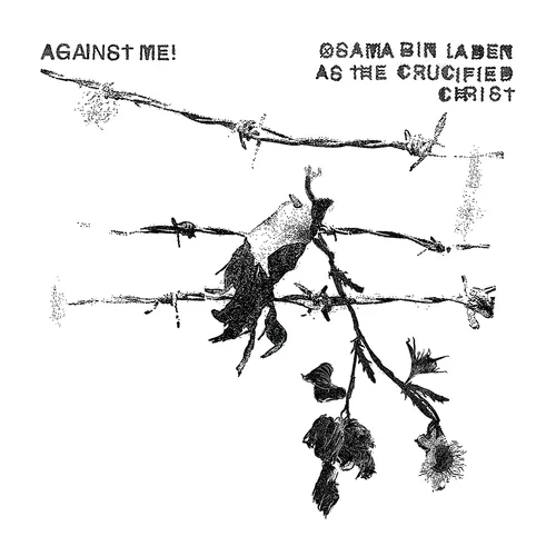 Against Me! - Osama Bin Laden As The Crucified Christ