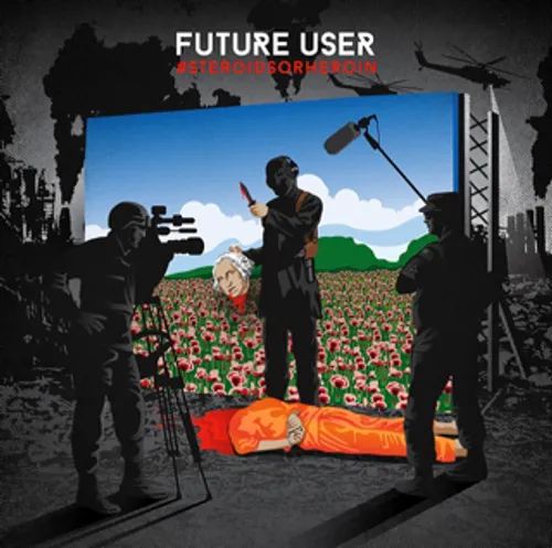 Future User - Steroidsorheroin vinyl record cover