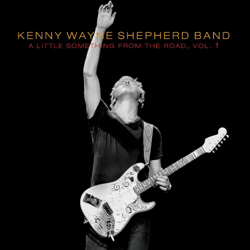 Kenny Wayne Shepherd - A Little Something From The Road, Vol. 1 