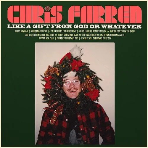 Chris Farren - Like A Gift From God Or Whatever