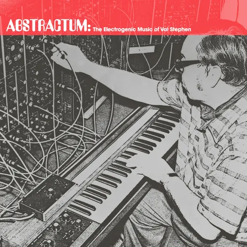 Val Stephen - Abstractum: The Electrogenic Music Of Val Stephen