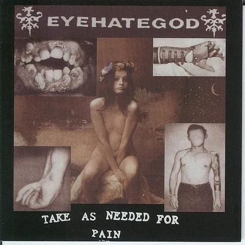 Eyehategod - Take As Needed For Pain
