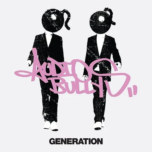 Audio Bullys - Generation [PA]