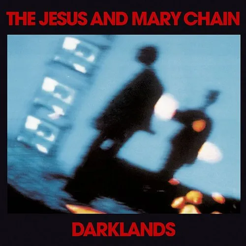 The Jesus & Mary Chain - Darklands [Remaster] | RECORD STORE DAY