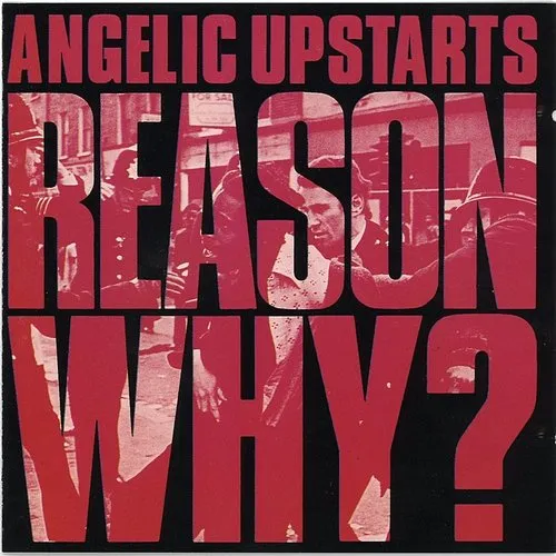 Angelic Upstarts - Reason Why (Uk)