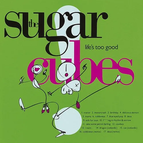 Sugarcubes - Life's Too Good