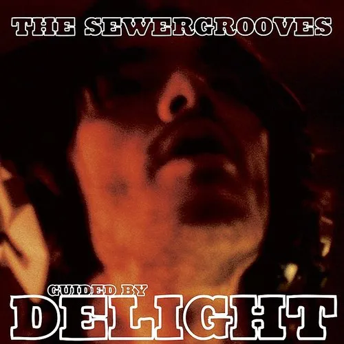 Sewergrooves - Guided By Delight (Ger)