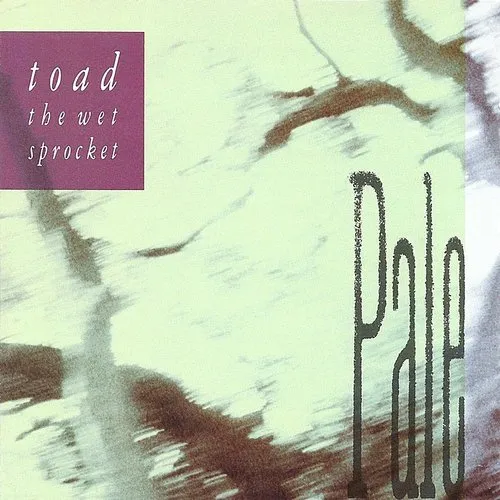 Toad The Wet Sprocket - Pale
