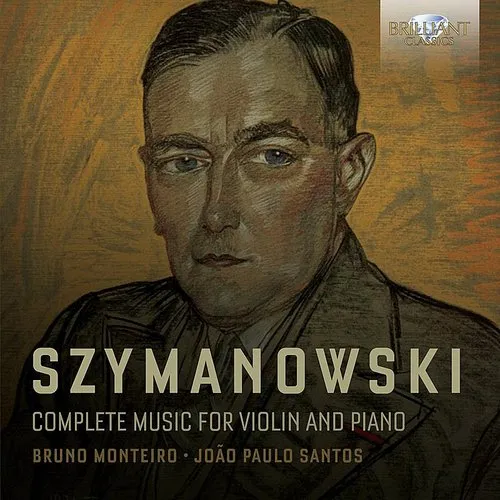 Szymanowski: Complete Music For Violin & Piano