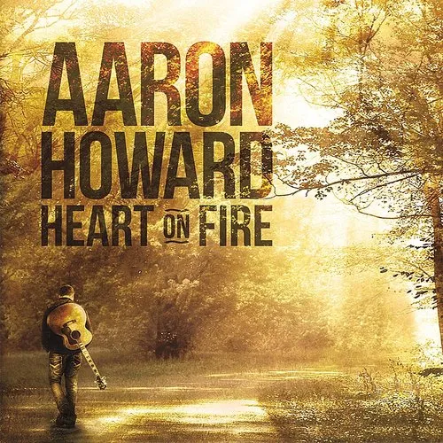 Aaron Howard - Heart On Fire