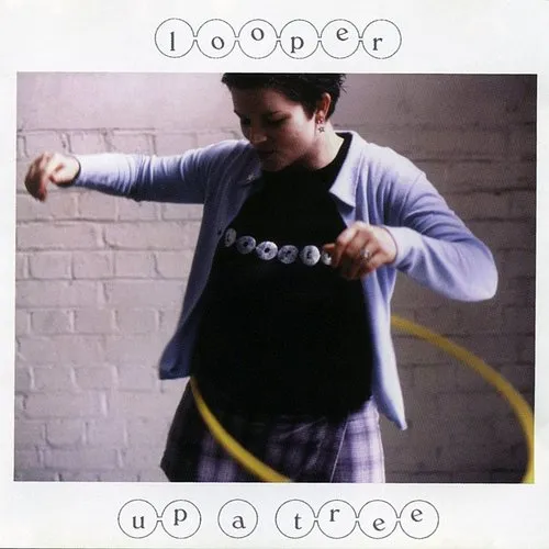 Looper - Up A Tree (25th Anniversary Edition)