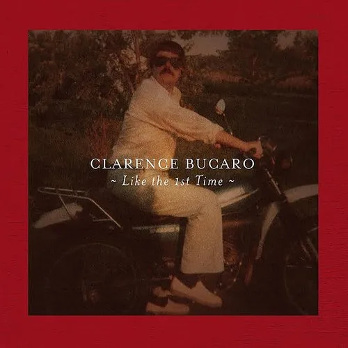 Clarence Bucaro - Like The 1st Time vinyl record cover