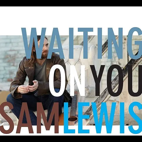 Sam Lewis - Waiting On You