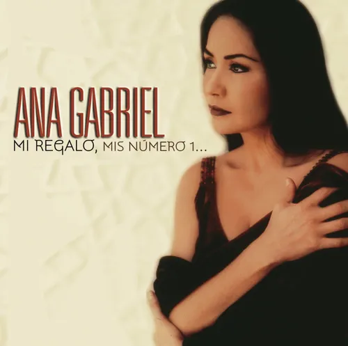 Ana Gabriel - Mi Regalo Mis Numero 1
