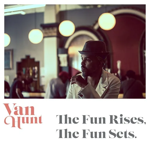 Van Hunt - The Fun Rises, The Fun Sets [Vinyl]