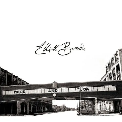Brood, Elliott : Work & Love